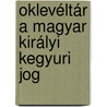 Oklevéltár A Magyar Királyi Kegyuri Jog door Vilmos Frakn�I