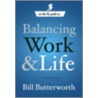 On-The-Fly Guide To...Balancing Work & Life door Bill Butterworth