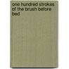 One Hundred Strokes Of The Brush Before Bed door P. Melissa
