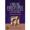 Oral History for the Qualitative Researcher door Valerie J. Janesick