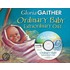 Ordinary Baby, Extraordinary Gift [with Cd]