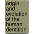 Origin and Evolution of the Human Dentition