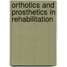 Orthotics And Prosthetics In Rehabilitation by Michelle M. Lusardi