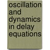 Oscillation And Dynamics In Delay Equations door John R. Graef