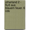 Otherland 2 - Fluß Aus Blauem Feuer. 6 Cds door Tad Williams