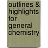 Outlines & Highlights For General Chemistry by Cram101 Textbook Reviews