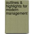 Outlines & Highlights For Modern Management