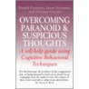 Overcoming Paranoid And Suspicious Thoughts door Jason Freeman