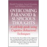 Overcoming Paranoid And Suspicious Thoughts door Jason Freeman