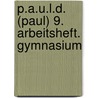 P.A.U.L.D. (Paul) 9. Arbeitsheft. Gymnasium door Onbekend
