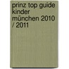 Prinz Top Guide Kinder München 2010 / 2011 by Unknown