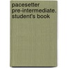 Pacesetter Pre-Intermediate. Student's Book door Derek Strange
