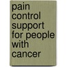 Pain Control Support For People With Cancer door National Cancer Institute