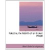 Palestine, The Rebirth Of An Ancient People door Albert Montefiore Hyamson