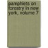 Pamphlets on Forestry in New York, Volume 7