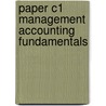 Paper C1 Management Accounting Fundamentals by Unknown