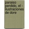 Paraiso Perdido, El - Ilustraciones de Dore door John John Milton
