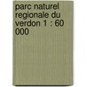 Parc Naturel Regionale du Verdon 1 : 60 000 by Unknown
