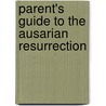 Parent's Guide To The Ausarian Resurrection door Muata Ashby