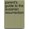 Parent's Guide To The Ausarian Resurrection by Muata Ashby