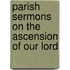 Parish Sermons On The Ascension Of Our Lord