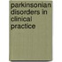 Parkinsonian Disorders in Clinical Practice