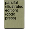 Parsifal (Illustrated Edition) (Dodo Press) door Hugh Reginald Haweis