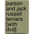 Parson And Jack Russell Terriers [with Dvd]