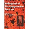 Pathogenesis of Neurodegenerative Disorders door Mark P. Mattson