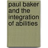 Paul Baker And The Integration Of Abilities door Sharon Downing Jarvis