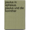 Paulus in Ephesus. Paulus und die Korinther door Heinz Vonhoff