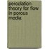 Percolation Theory For Flow In Porous Media