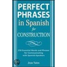 Perfect Phrases in Spanish for Construction door Jean Yates