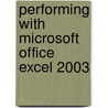 Performing With Microsoft Office Excel 2003 door Thomson-Steel