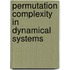 Permutation Complexity In Dynamical Systems