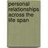 Personal Relationships Across the Life Span by Patricia Noller