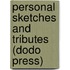 Personal Sketches And Tributes (Dodo Press)
