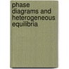Phase Diagrams And Heterogeneous Equilibria door M.J.R. Hoch