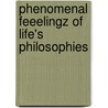 Phenomenal Feeelingz Of Life's Philosophies by Monique Hightower