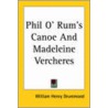 Phil O' Rum's Canoe And Madeleine Vercheres door William Henry Drummond