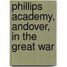 Phillips Academy, Andover, in the Great War door Onbekend