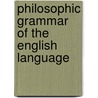 Philosophic Grammar Of The English Language by William Samuel Cardell