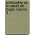 Philosophie de La Nature de Hegel, Volume 3