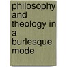 Philosophy And Theology In A Burlesque Mode door Daniel C. Fouke