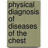 Physical Diagnosis of Diseases of the Chest door Richard C. Cabot