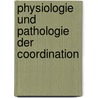 Physiologie Und Pathologie Der Coordination door Otfrid Foerster