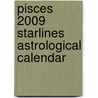 Pisces 2009 Starlines Astrological Calendar door Onbekend