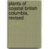 Plants of Coastal British Columbia, Revised by Jim Pojar