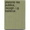 Platonis Res Publica, Recogn. I.G. Baiterus door Plato Plato