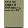 Plays and Poems of Shakespeare, Volumes 1-2 by Shakespeare William Shakespeare